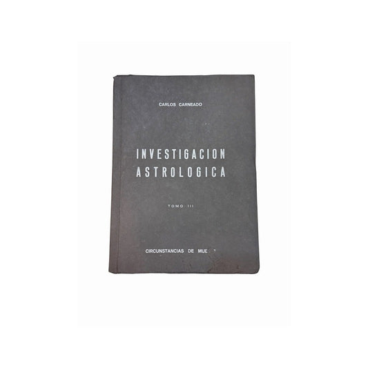 Portada gris de Investigación Astrológica, Tomo III, de Carlos Carneado, sobre circunstancias de muerte