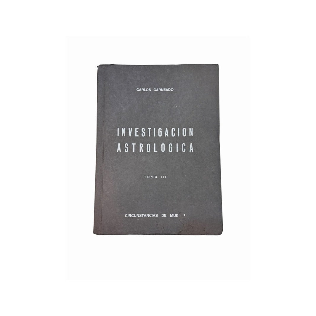 Portada gris de Investigación Astrológica, Tomo III, de Carlos Carneado, sobre circunstancias de muerte